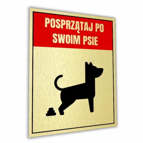 Duża Tabliczka POSPRZĄTAJ PO SWOIM PSIE 40x30cm złota informacyjna druk UV