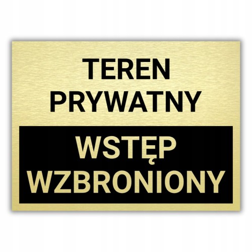 Tabliczka TEREN PRYWATNY WSTĘP WZBRONIONY 40x30cm informacyjna złota DrukUV