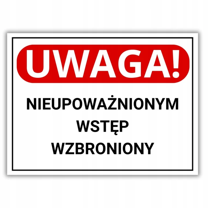 Tabliczka UWAGA NIEUPOWAŻNIONYM WSTĘP WZBRONIONY 40x30cm informacyjna PCV