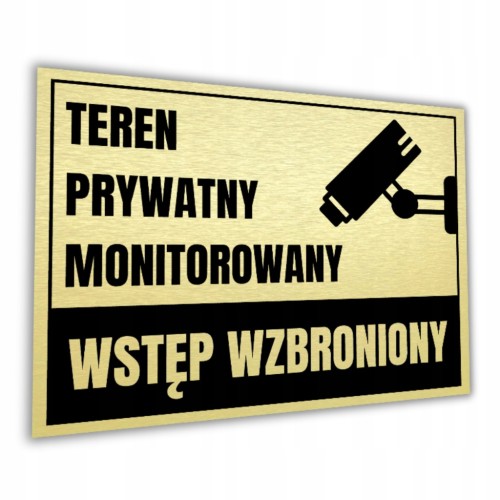 Tabliczka TEREN PRYWATNY MONITOROWANY WSTĘP WZBRONIONY 40x30cm złota DrukUV