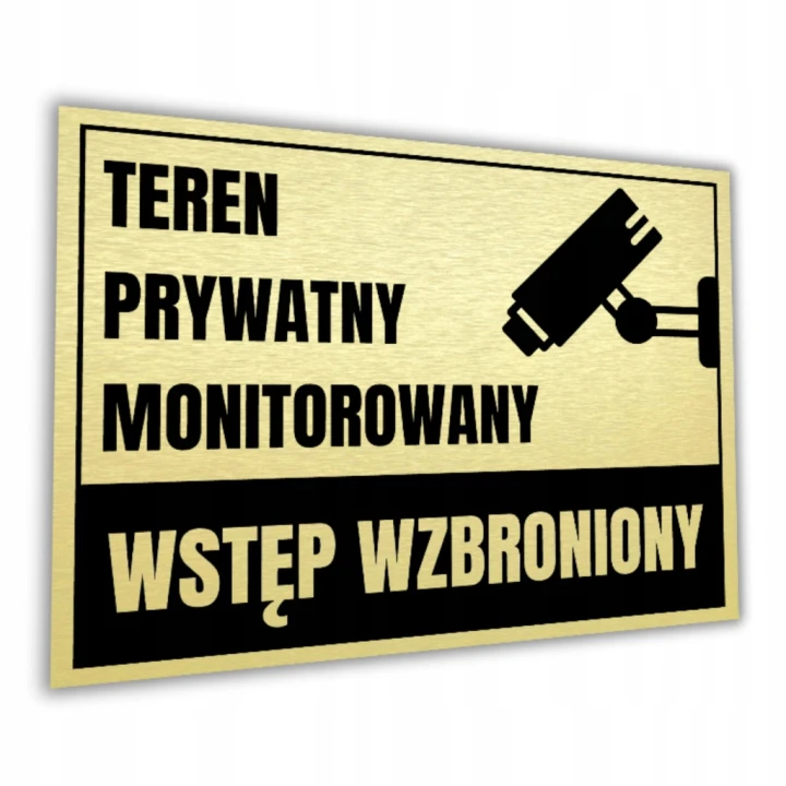 Tabliczka TEREN PRYWATNY MONITOROWANY WSTĘP WZBRONIONY 40x30cm złota DrukUV