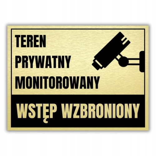 Tabliczka TEREN PRYWATNY MONITOROWANY WSTĘP WZBRONIONY 40x30cm złota DrukUV