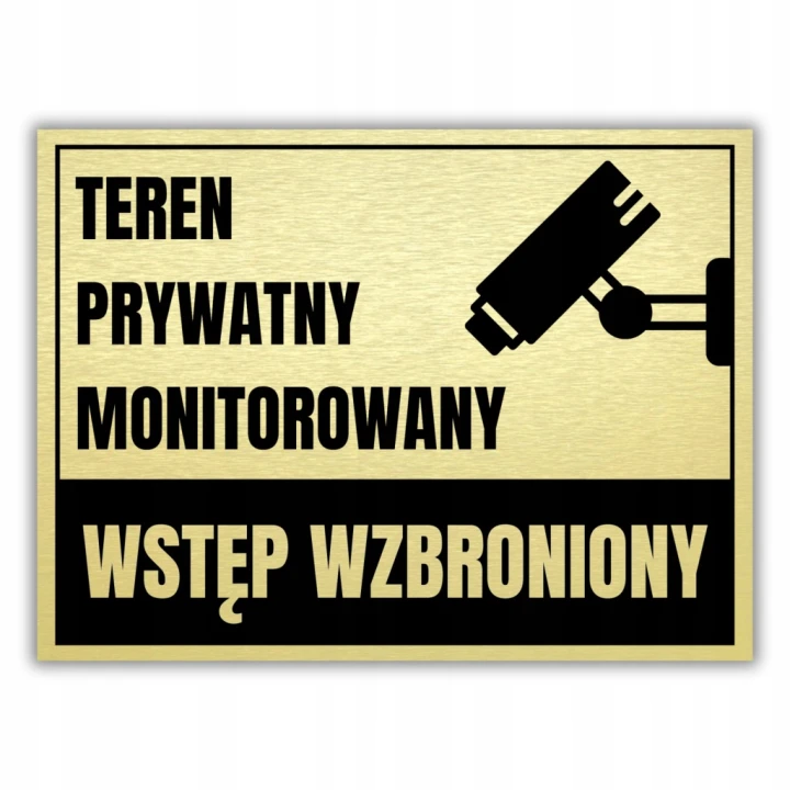 Tabliczka TEREN PRYWATNY MONITOROWANY WSTĘP WZBRONIONY 40x30cm złota DrukUV