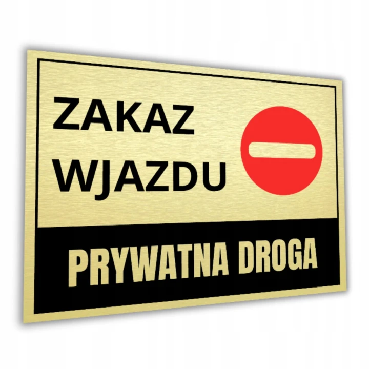 Tabliczka ZAKAZ WJAZDU PRYWATNA DROGA 40x30cm informacyjna złota drukUV