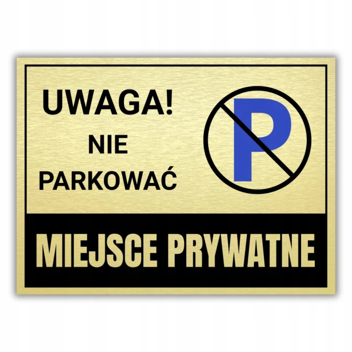 Duża Tabliczka UWAGA NIE PARKOWAĆ MIEJSCE PRYWATNE 40x30cm złota DRUK UV