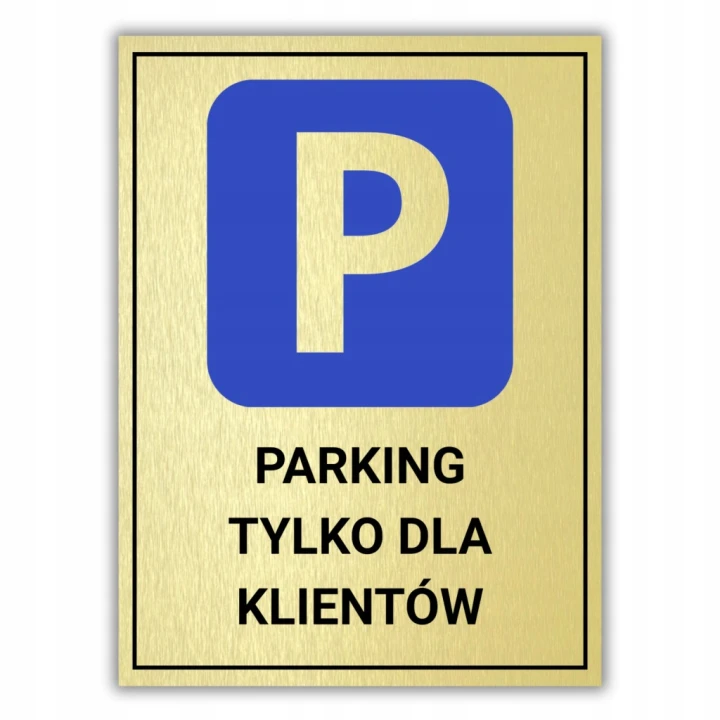 Tabliczka PARKING TYLKO DLA KLIENTÓW 40x30cm złota informacyjna druk UV