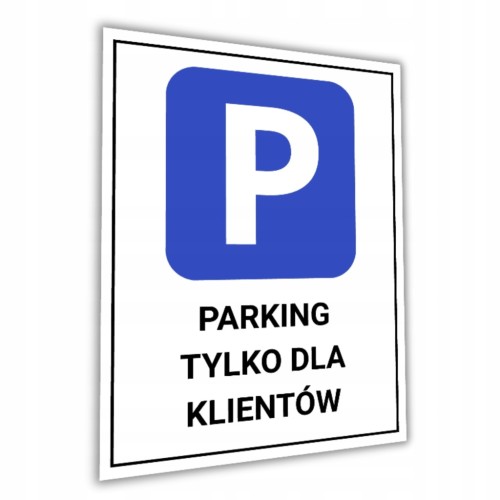 Tabliczka PARKING TYLKO DLA KLIENTÓW 40x30cm informacyjna druk UV PCV 3MM