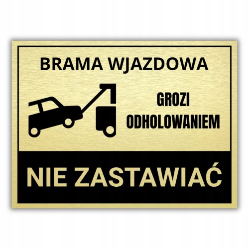 Duża Tabliczka BRAMA WJAZDOWA NIE ZASTAWIAĆ 40x30cm złota informacyjna