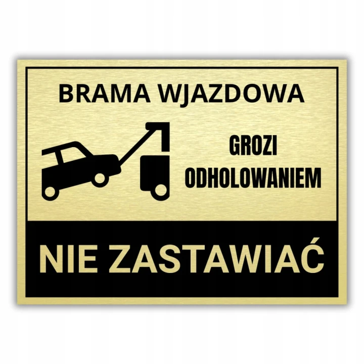 Duża Tabliczka BRAMA WJAZDOWA NIE ZASTAWIAĆ 40x30cm złota informacyjna