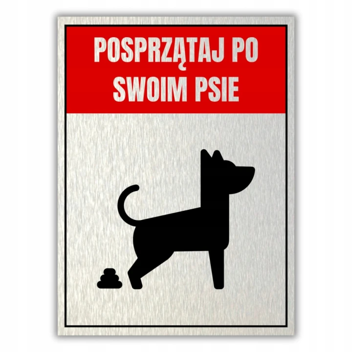 Tabliczka POSPRZĄTAJ PO SWOIM PSIE 40x30cm informacyjna druk UV aluminium