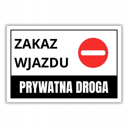 Tabliczka ZAKAZ WJAZDU PRYWATNA DROGA 30x20cm informacyjna PCV 3MM druk UV